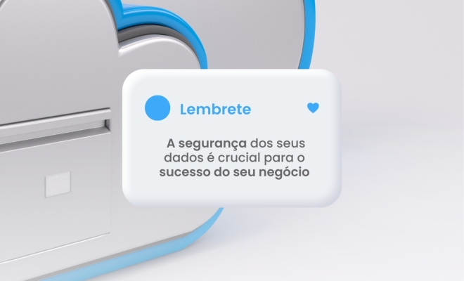 A segurança dos seus dados é crucial para o sucesso do seu negócio